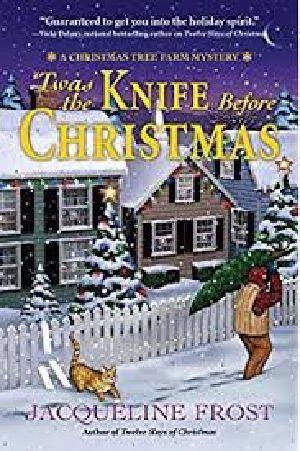[A Christmas Tree Farm Mystery 02] • XTFM02 - 'Twas the Knife Before Christmas